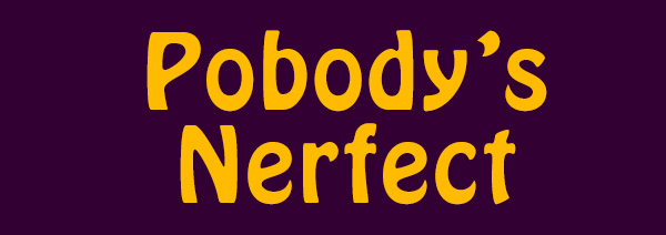 Pobody’s Nerfect text