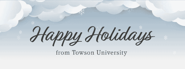 Happy Holidays from Towson University