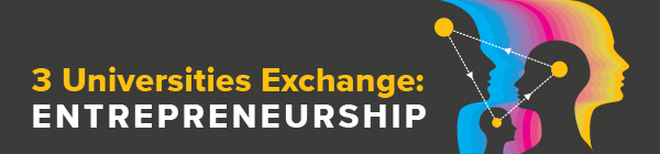 Three Universities Exchange: Entrepreneurship