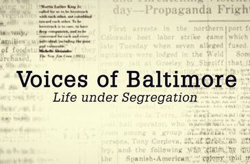 Voices of Baltimore: Life under Segregation