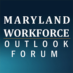 Maryland Workforce Outlook Forum